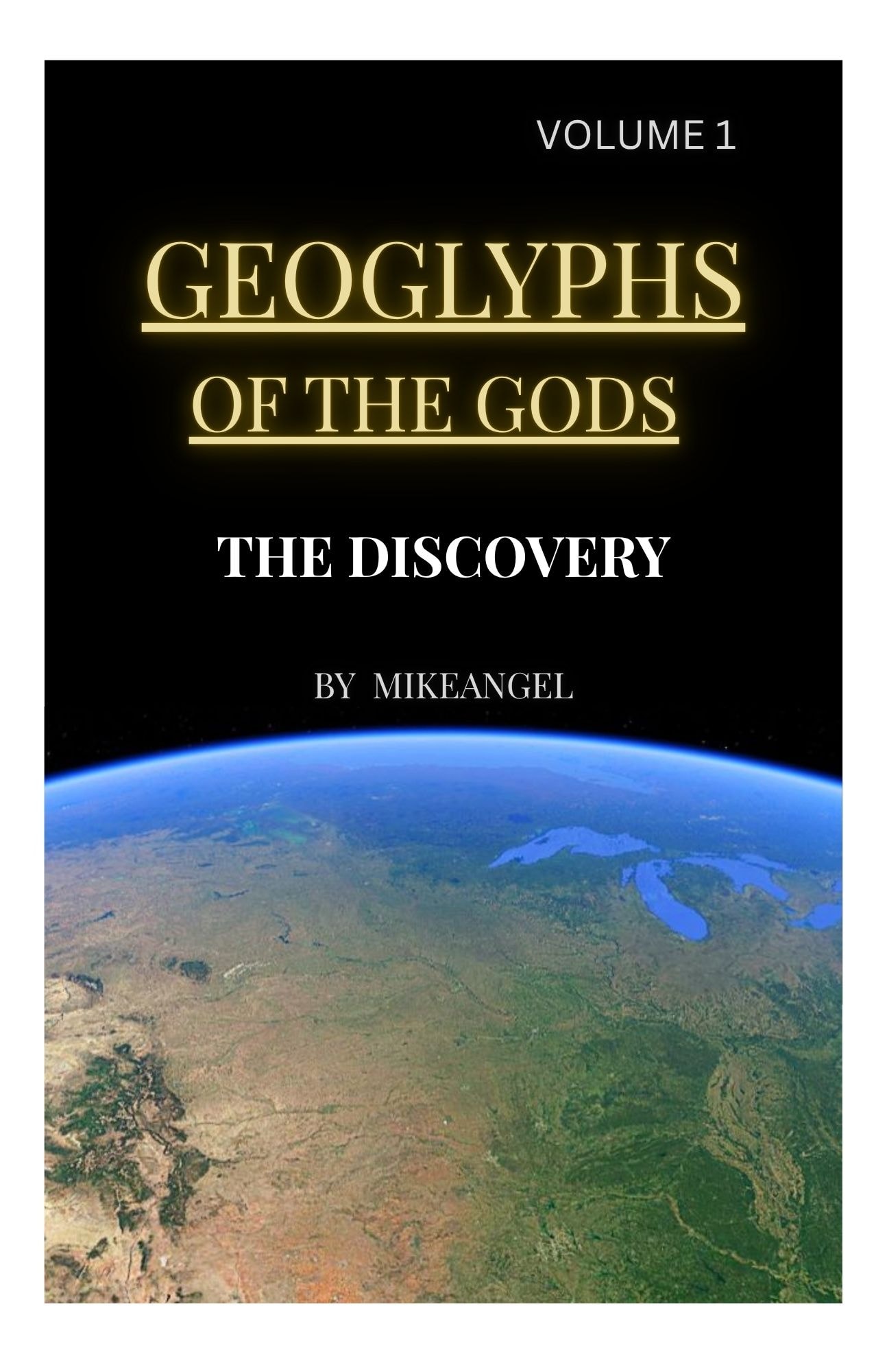 Geoglyphs of the Gods Volume 1: The Discovery — front cover