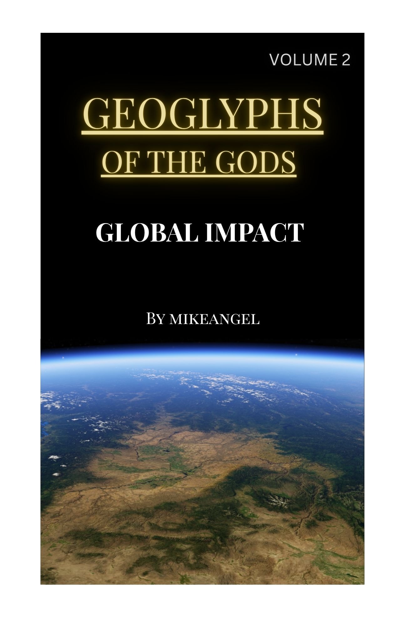 Geoglyphs of the Gods Volume 2: Global Impact — front cover