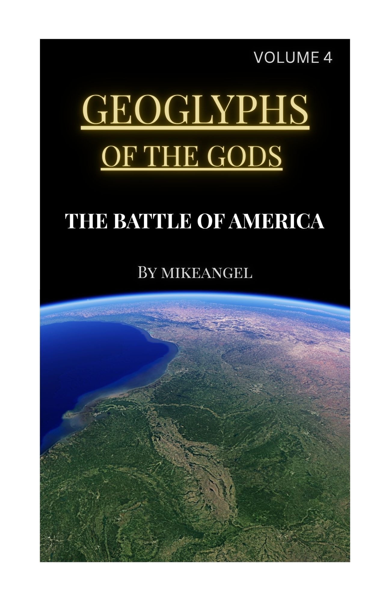 Geoglyphs of the Gods Volume 4: The Battle of America — front cover